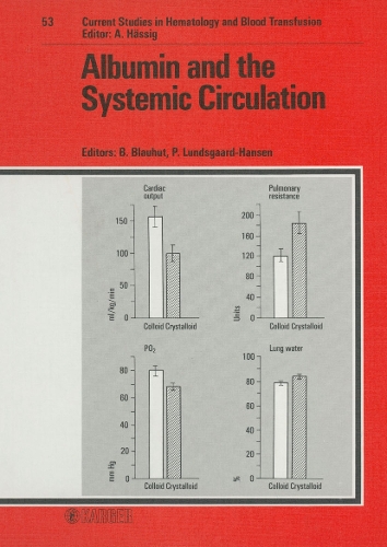 Albumin and the Systemic Circulation: International Albumin Workshop, Grindelwald, March 1986. - Current Studies in Hematology and Blood Transfusion 53 (Hardback)