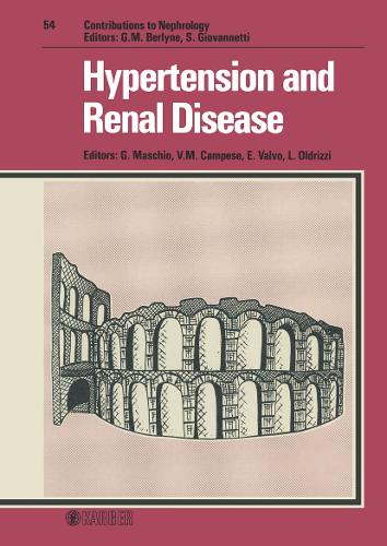 Hypertension and Renal Disease: 1st Verona Seminar on Nephrology, Verona, May 1986. - Contributions to Nephrology 54 (Hardback)