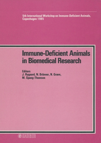 Immune-Deficient Animals in Biomedical Research: 5th International Workshop, Copenhagen, October 1985. (Hardback)