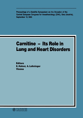Carnitine - Its Role in Heart and Lung Disorders: Satellite Symposium on the Occasion of the Central European Congress for Anesthesiology, Graz, September 1985. (Hardback)