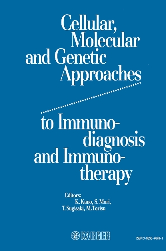 Cellular, Molecular and Genetic Approaches to Immunodiagnosis and Immunotherapy: 8th International Conference on Labeled Antibodies, Tokyo, November 1985. (Hardback)