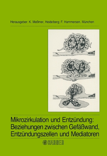 Mikrozirkulation und Entzundung: Beziehungen zwischen Gefasswand, Entzundungszellen und Mediatoren: Berichte des 6. Bodensee-Symposiums uber Mikrozirkulation, aus Anlass der 600-Jahr-Feier der Ruperto Carola in der Universitat Heidelberg, Juni 1986. (Paperback)