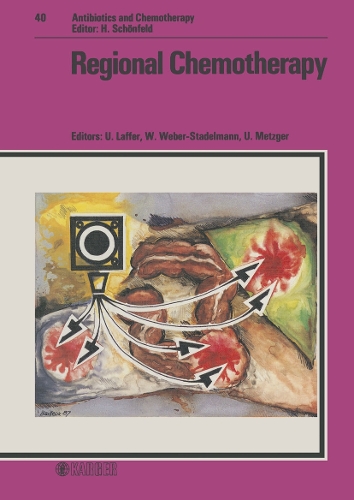 Regional Chemotherapy: Workshop, Bern, November 1986. - Antibiotics and Chemotherapy 40 (Hardback)
