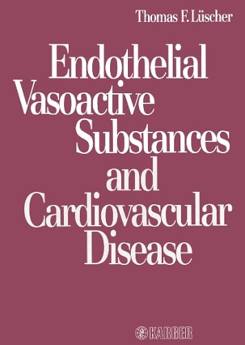 Endothelial Vasoactive Substances and Cardiovascular Disease (Hardback)