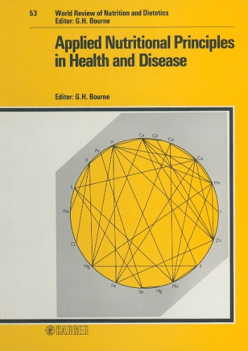 Applied Nutritional Principles in Health and Disease - World Review of Nutrition and Dietetics 53 (Hardback)