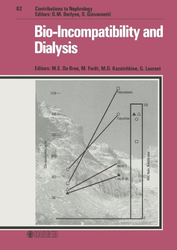 Bio-Incompatibility and Dialysis: International Symposium, Courcheval, April 1987. - Contributions to Nephrology 62 (Hardback)
