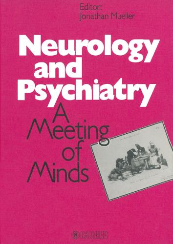 Neurology and Psychiatry: A Meeting of Minds. (Hardback)