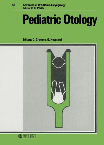 Pediatric Otology: International Symposium, Nijmegen, April 1987. - Advances in Oto-Rhino-Laryngology 40 (Hardback)