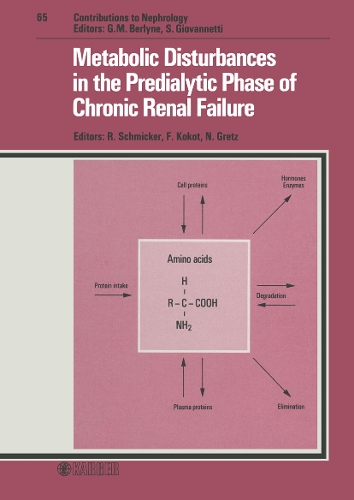 Metabolic Disturbances in the Predialytic Phase of Chronic Renal Failure: 2nd Scientific Meeting of the European Study Group for the Conservative Management of Chronic Renal Failure, Rostock, April 1986. - Contributions to Nephrology 65 (Hardback)