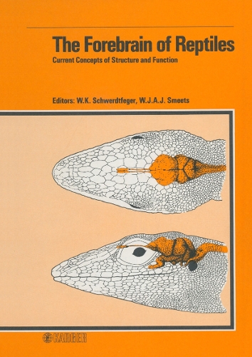 The Forebrain of Reptiles: Current Concepts of Structure and Function Meeting on Recent Advances in Understanding the Structure and Function of the Forebrain in Reptiles, Frankfurt a.M., August 1987. (Hardback)