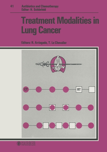Treatment Modalities in Lung Cancer: Workshop on Combined Radiotherapy and Chemotherapy International Association for the Study of Lung Cancer (IASLC), Le Havre, June 1987. - Antibiotics and Chemotherapy 41 (Hardback)