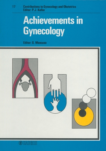 Achievements in Gynecology - Contributions to Gynecology and Obstetrics 17 (Hardback)