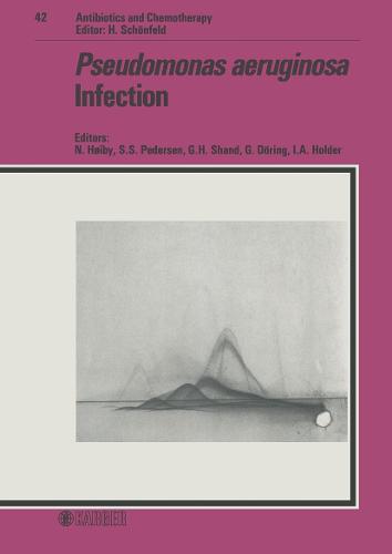 Pseudomonas aeruginosa Infection: International Symposium on Basic Research and Clinical Aspects of Pseudomonas aeruginosa Infection, Copenhagen, September 1988. - Antibiotics and Chemotherapy 42 (Hardback)