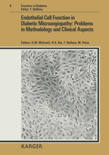 Endothelial Cell Function in Diabetic Microangiopathy: Problems in Methodology and Clinical Aspects: Satellite Symposium, Melbourne, November 1988. - Frontiers in Diabetes 9 (Hardback)