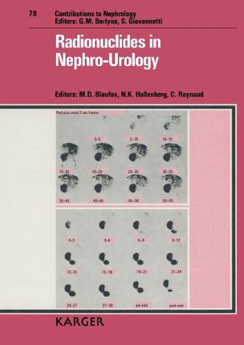 Radionuclides in Nephro-Urology: 7th International Symposium, Williamsburg, Va., May 1989. - Contributions to Nephrology 79 (Hardback)