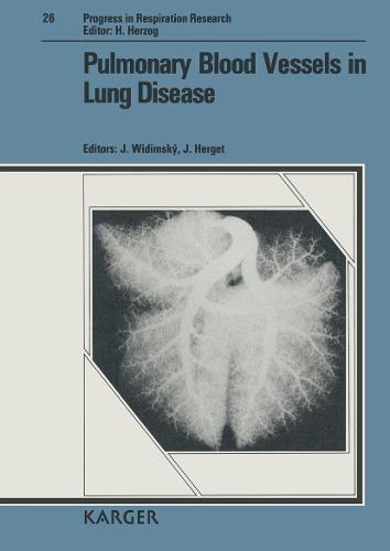 Pulmonary Blood Vessels in Lung Disease: International Symposium on Pulmonary Circulation 5, Prague, July 1989. - Progress in Respiratory Research 26 (Hardback)