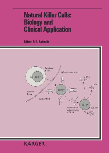 Natural Killer Cells: Biology and Clinical Application: 6th International Natural Killer Cells Workshop, Goslar, July 1989. (Hardback)