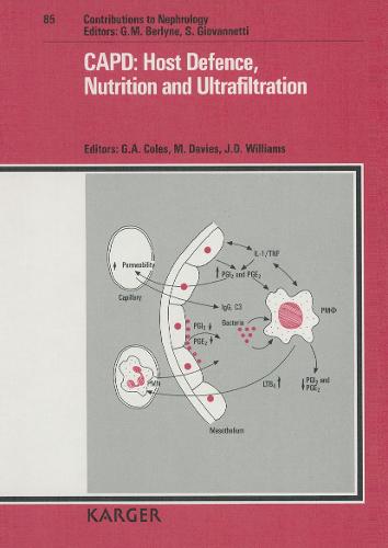 CAPD: Host Defence, Nutrition and Ultrafiltration: Conference on Current Topics in CAPD, London, November 1989. - Contributions to Nephrology 85 (Hardback)
