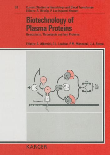Biotechnology of Plasma Proteins: Haemostasis, Thrombosis and Iron Proteins International Symposium, Florence, April 1990. - Current Studies in Hematology and Blood Transfusion 58 (Hardback)