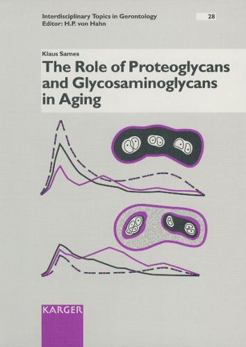 The Role of Proteoglycans and Glycosaminoglycans in Aging - Interdisciplinary Topics in Gerontology and Geriatrics 28 (Hardback)