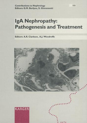 IgA Nephropathy: 6th International Symposium, Adelaide, February/March 1994. - Contributions to Nephrology 111 (Hardback)