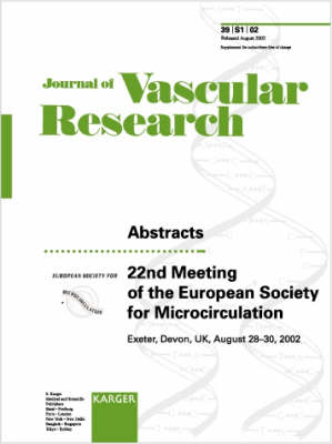 European Society for Microcirculation: 22nd Meeting, Exeter, Devon, August 2002: Abstracts. Supplement Issue: Journal of Vascular Research 2002, Vol. 39, Suppl. 1 (Paperback)