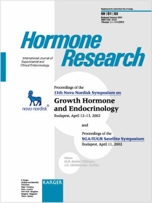 Growth Hormone and Endocrinology: 13th Novo Nordisk Symposium and SGA/IUGR Satellite Symposium, Budapest, April 2002: Proceedings. Supplement Issue: Hormone Research 2003, Vol. 59, Suppl. 1 (Paperback)