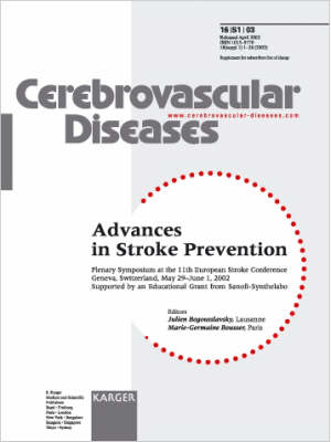 Advances in Stroke Prevention: Plenary Symposium at the 11th European Stroke Conference, Geneva, May-June 2002. Supplement Issue: Cerebrovascular Diseases 2003, Vol. 16, Suppl. 1 (Paperback)
