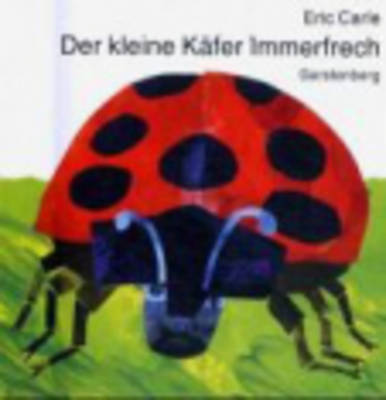 Eric Carle - German: Der Kleine Kafer Immerfrech (Hardback)