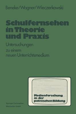 Schulfernsehen in Theorie Und Praxis - Medien in Der Politischen Bildung 2 (Paperback)