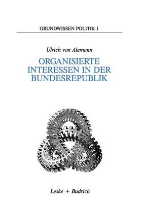 Organisierte Interessen in Der Bundesrepublik - Grundwissen Politik 1 (Paperback)