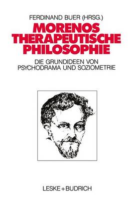 Morenos Therapeutische Philosophie (Paperback)