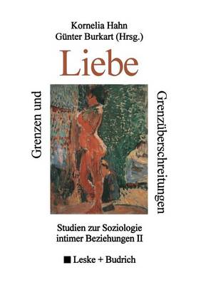 Grenzen Und Grenz�berschreitungen Der Liebe: Studien Zur Soziologie Intimer Beziehungen II (Paperback)