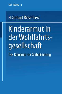 Kinderarmut in Der Wohlfahrtsgesellschaft - Dji-Reihe 2 (Paperback)