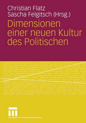 Dimensionen Einer Neuen Kultur Des Politischen (Paperback)