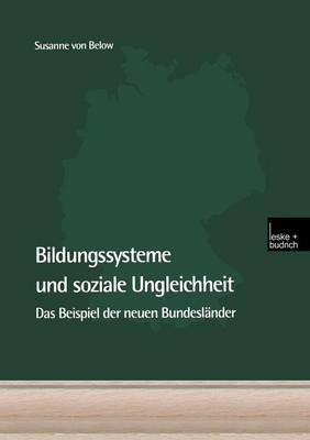 Bildungssysteme Und Soziale Ungleichheit: Das Beispiel Der Neuen Bundesl�nder (Paperback)