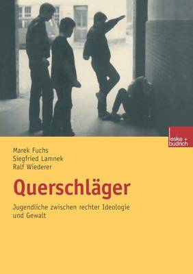 Querschl�ger: Jugendliche Zwischen Rechter Ideologie Und Gewalt (Paperback)