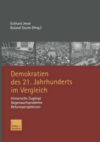 Demokratien Des 21. Jahrhunderts Im Vergleich: Historische Zug�nge, Gegenwartsprobleme, Reformperspektiven (Paperback)