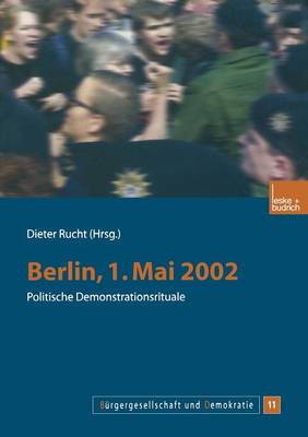 Berlin, 1. Mai 2002: Politische Demonstrationsrituale - B Rgergesellschaft Und Demokratie 11 (Paperback)