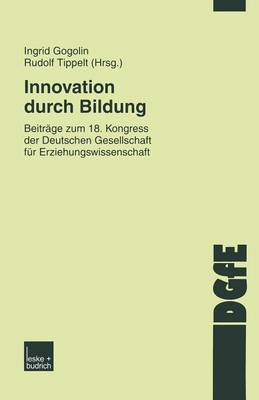 Innovation Durch Bildung: Beitr�ge Zum 18. Kongress Der Deutschen Gesellschaft F�r Erziehungswissenschaft - Schriften Der Dgfe (Paperback)