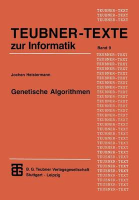 Genetische Algorithmen: Theorie Und Praxis Evolution�rer Optimierung - Xteubner-Texte Zur Informatik 9 (Paperback)
