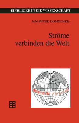 Str�me Verbinden Die Welt: Telegraphie -- Telefonie -- Telekommunikation - Einblicke in Die Wissenschaft (Paperback)