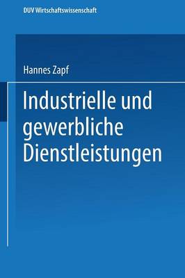 Industrielle Und Gewerbliche Dienstleistungen - Duv Wirtschaftswissenschaft (Paperback)