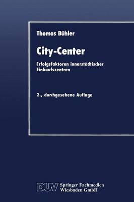City-Center: Erfolgsfaktoren Innerst dtischer Einkaufszentren - Duv Wirtschaftswissenschaft (Paperback)