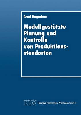 Modellgestutzte Planung Und Kontrolle Von Produktionsstandorten (Paperback)