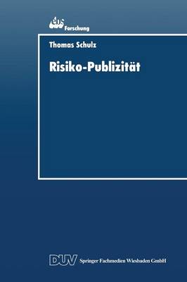 Risiko-Publizit�t: Formen Der Darstellung Von Marktrisiken Im Jahresabschlu� Der Unternehmung (Paperback)