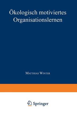 �kologisch Motiviertes Organisationslernen (Paperback)
