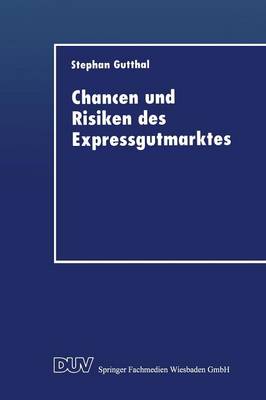 Chancen Und Risiken Des Expressgutmarktes (Paperback)