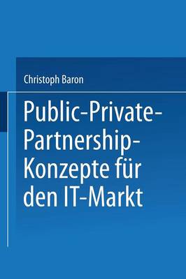 Public-Private-Partnership-Konzepte F r Den It-Markt - Duv Wirtschaftswissenschaft (Paperback)