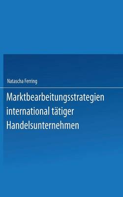 Marktbearbeitungsstrategien International T tiger Handelsunternehmen (Paperback)
